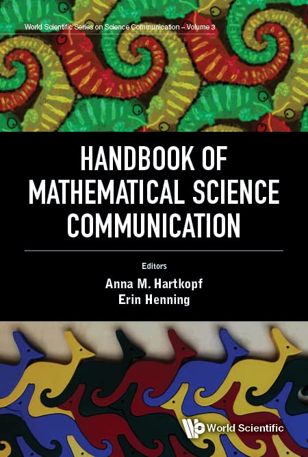 Handbook of Mathematical Science Communication (World Scientific on Science Communication, 3, Band 3)