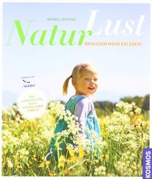 Naturlust: Draußen mehr erleben! Das Jahreszeitenbuch für die ganze Familie.