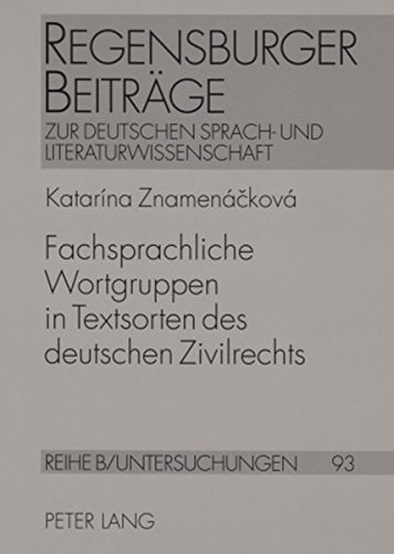Fachsprachliche Wortgruppen in Textsorten des deutschen Zivilrechts (Regensburger Beiträge zur deutschen Sprach- und Literaturwissenschaft)