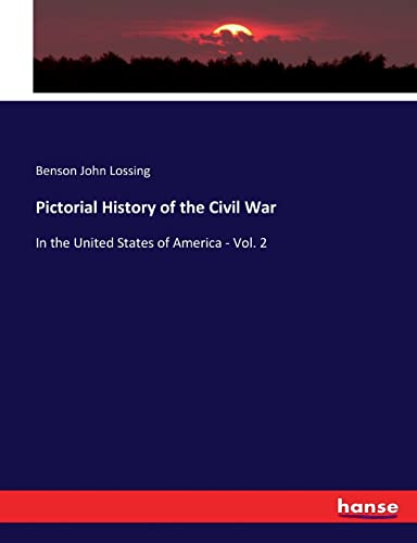 Pictorial History of the Civil War: In the United States of America - Vol. 2