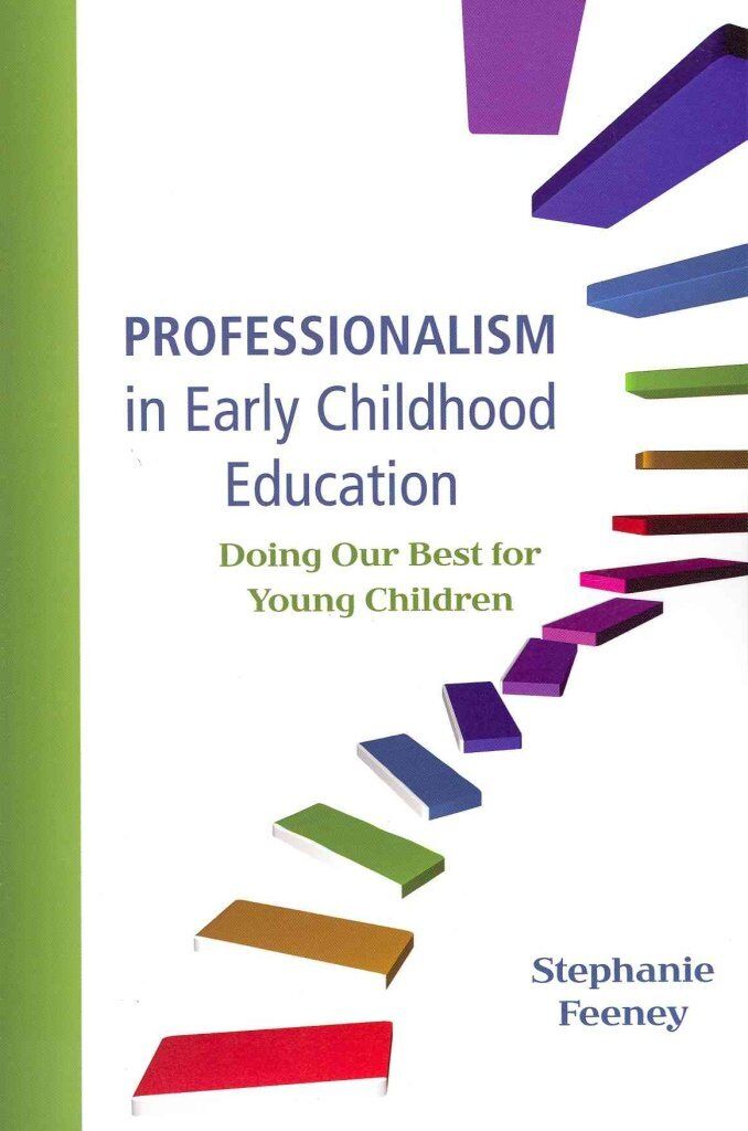 Professionalism in Early Childhood Education: Doing Our Best for Young Children