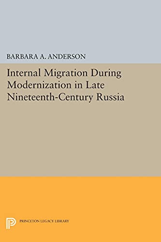 Internal Migration During Modernization in Late Nineteenth-Century Russia (Princeton Legacy Library)