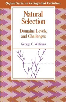 Natural Selection: Domains, Levels, and Challenges (Oxford Series in Ecology and Evolution)