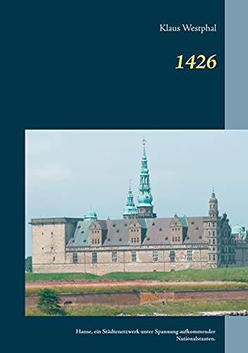 1426: Hanse, ein Städtenetzwerk unter Spannung aufkommender Nationalstaaten.