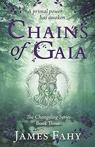 Chains of Gaia: The Changeling Series Book 3