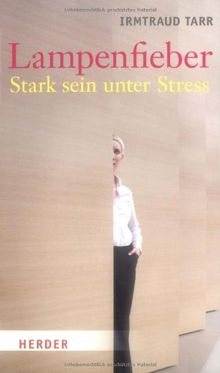 Lampenfieber: Stark sein unter Stress