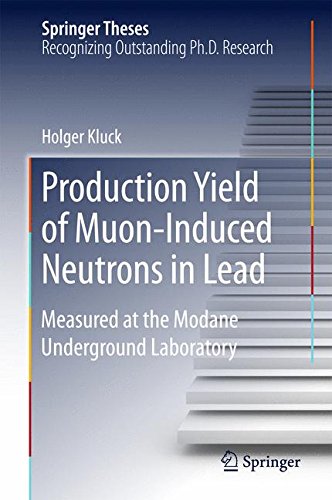 Production Yield of Muon-Induced Neutrons in Lead: Measured at the Modane Underground Laboratory (Springer Theses)