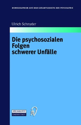 Die Psychosozialen Folgen Schwerer Unfälle (Monographien aus dem Gesamtgebiete der Psychiatrie)