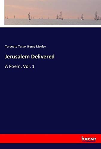 Jerusalem Delivered: A Poem. Vol. 1