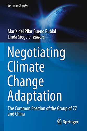 Negotiating Climate Change Adaptation: The Common Position of the Group of 77 and China (Springer Climate)