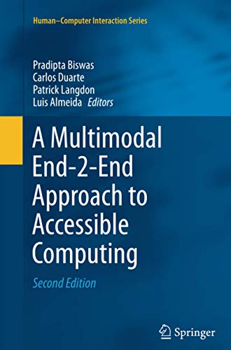 A Multimodal End-2-End Approach to Accessible Computing (Human–Computer Interaction Series)