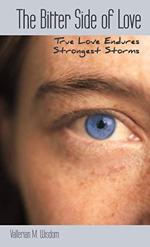 The Bitter Side of Love: True Love Endures Strongest Storms