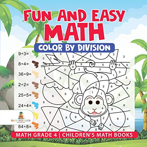 Fun and Easy Math: Color by Division - Math Grade 4 Children's Math Books