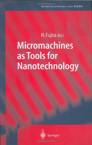 Micromachines as Tools for Nanotechnology (Microtechnology and MEMS)