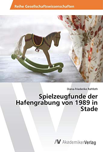 Spielzeugfunde der Hafengrabung von 1989 in Stade