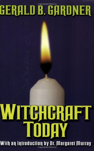 Gardner, Gerald B Witchcraft Today