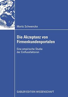 Die Akzeptanz von Firmenkundenportalen: Eine empirische Studie der Einflussfaktoren