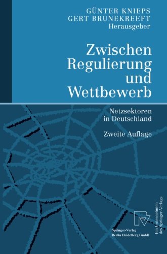 Zwischen Regulierung Und Wettbewerb: Netzsektoren In Deutschland