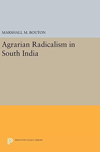 Agrarian Radicalism in South India (Princeton Legacy Library)