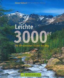 Leichte 3000er: Die 99 schönsten Touren mit Weg