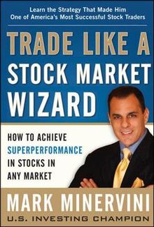 Trade Like a Stock Market Wizard: How to Achieve Super Performance in Stocks in Any Market (Business Books)
