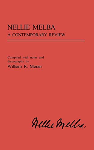 Nellie Melba: A Contemporary Review (Contributions to the Study of Music & Dance)