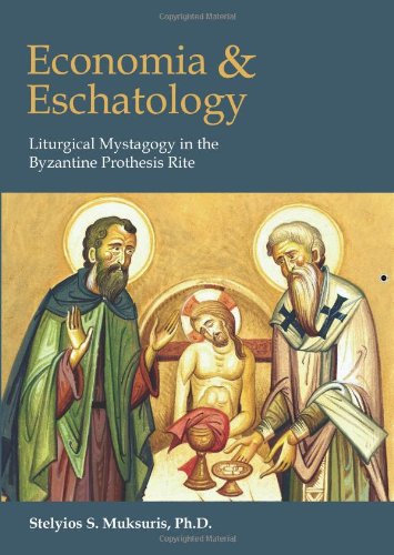 Economia and Eschatology: Liturgical Mystagogy in the Byzantine Prothesis Rite