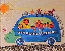 Der blaue Autobus. Ein lustiges Bilderbuch vom blauen Autobus und dem schwarzen Pudel Ottokar