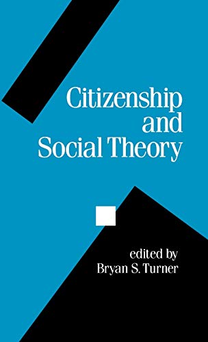 Citizenship and Social Theory (Politics & Culture)