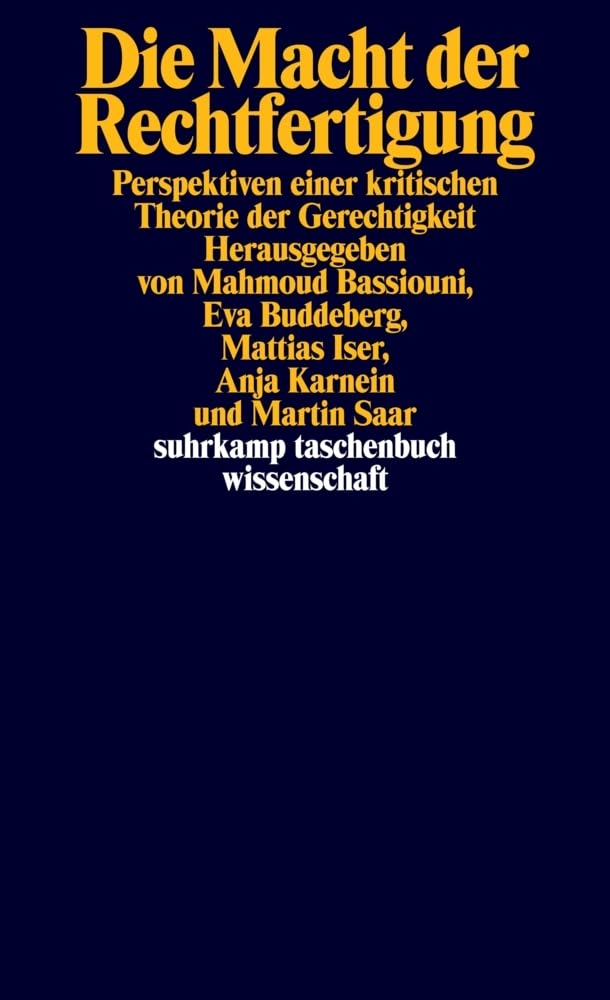 Die Macht der Rechtfertigung: Perspektiven einer kritischen Theorie der Gerechtigkeit (suhrkamp taschenbuch wissenschaft)