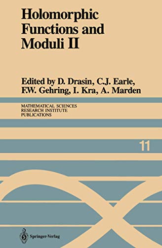 Holomorphic Functions and Moduli II: Proceedings of a Workshop held March 13-19, 1986 (Mathematical Sciences Research Institute Publications, 11, Band 11)