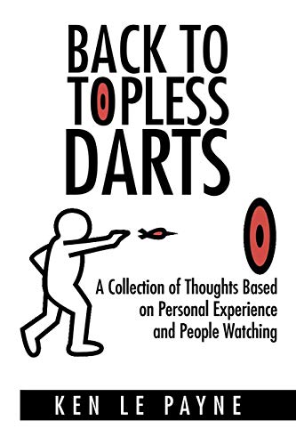 Back to Topless Darts: A Collection Of Thoughts Based On Personal Experience And People Watching