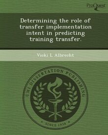 Determining the Role of Transfer Implementation Intent in Predicting Training Transfer