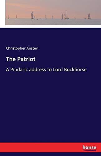 The Patriot: A Pindaric address to Lord Buckhorse