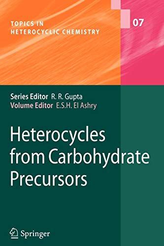 Heterocycles from Carbohydrate Precursors (Topics in Heterocyclic Chemistry, Band 7)