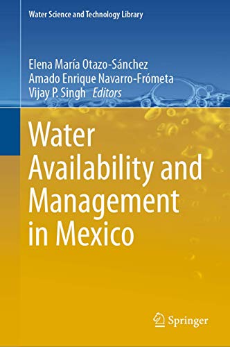Water Availability and Management in Mexico (Water Science and Technology Library, 88, Band 999)