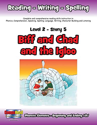Level 2 Story 5—Biff and Chad and the Igloo: Sometimes Plans Don't Turn Out As Anticipated, But Can Be Enjoyed Anyway