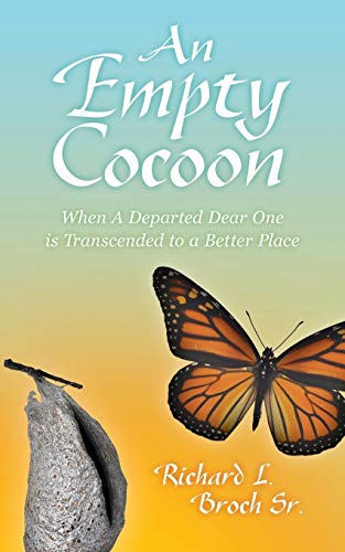 An Empty Cocoon: When A Departed Dear One is Transcended to a Better Place