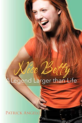 Nice Betty: A Legend Larger than Life