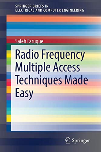 Radio Frequency Multiple Access Techniques Made Easy (SpringerBriefs in Electrical and Computer Engineering)