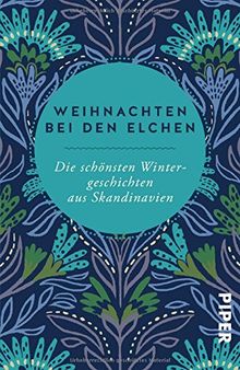 Weihnachten bei den Elchen: Die schönsten Wintergeschichten aus Skandinavien