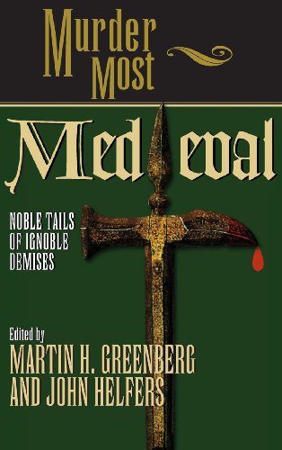 Murder Most Medieval: Noble Tales of Ignoble Demises (Murder Most Series)