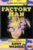 Factory Man. Die Lebensgeschichte des Andy Warhol: Mit farbigen Bildern und Fotos
