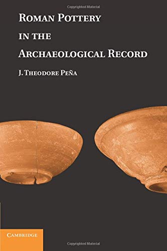 Peña, J. Theodore Roman Pottery In The Archaeological Record