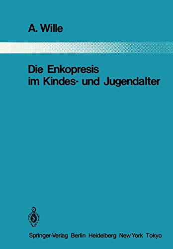 Die Enkopresis im Kindes- und Jugendalter (Monographien aus dem Gesamtgebiete der Psychiatrie, 35, Band 35)