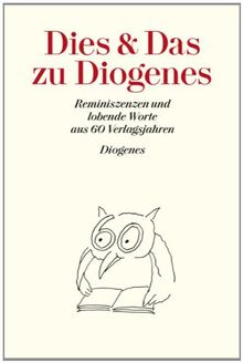 Dies und Das zu Diogenes: Eine Art Festschrift zum 60. Verlagsjubiläum