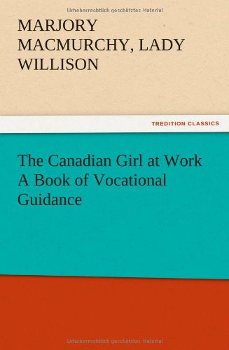 The Canadian Girl at Work A Book of Vocational Guidance
