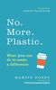 No. More. Plastic.: What you can do to make a difference – the #2minutesolution