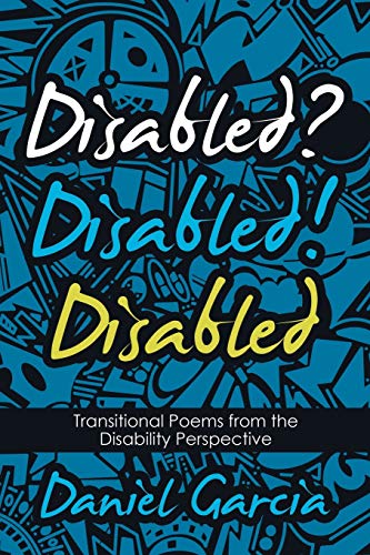 Disabled? Disabled! Disabled: Transitional Poems from the Disability Perspective