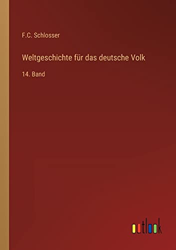 Weltgeschichte für das deutsche Volk: 14. Band